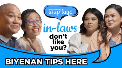 In-Laws Don't Like You? Biyenan Tips Here | Usap Tayo | Smart Parenting