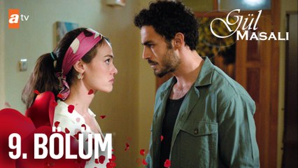 Gül Masalı 9. Bölüm