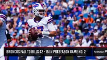 Broncos Fall to Bills 42-15 in Preseason Game 2