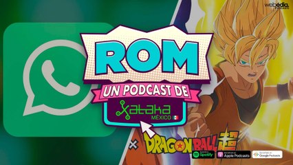 ROM 201_  WhatsApp tiene nueva app y Dragon Ball invade Fortnite