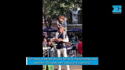 Un nene se perdió en San Telmo e improvisaron una canción Eduardo vení a buscar a Juan Cruz