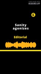 Editorial: Sanity Agonizes