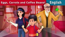 Eggs,Carrots and Coffee Bean - English Fairy Tales