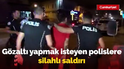 Şüpheliyi gözaltına almak isteyen polislere silahlı saldırı: 3 yaralı