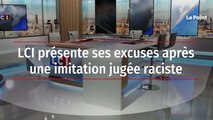 LCI présente ses excuses après une imitation jugée raciste