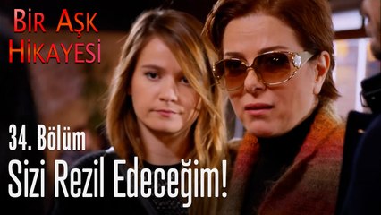 Sizi rezil edeceğim! - Bir Aşk Hikayesi 34. Bölüm