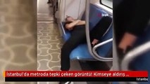 İstanbul'da metroda tepki çeken görüntü! Kimseye aldırış etmeden uyudular