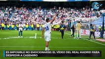 Es imposible no emocionarse: el vídeo del Real Madrid para despedir a Casemiro