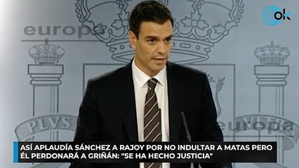 Así aplaudía Sánchez a Rajoy por no indultar a Matas pero él perdonará a Griñán: "Se ha hecho justicia"