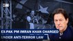 Pakistan Police Charges Outsed Pm Imran Khan Under Anti Terror Law