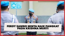 Viral Video Lawas Ferdy Sambo Minta Naik Pangkat pada Krishna Murti