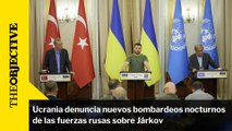 Ucrania denuncia nuevos bombardeos nocturnos de las fuerzas rusas sobre Járkov