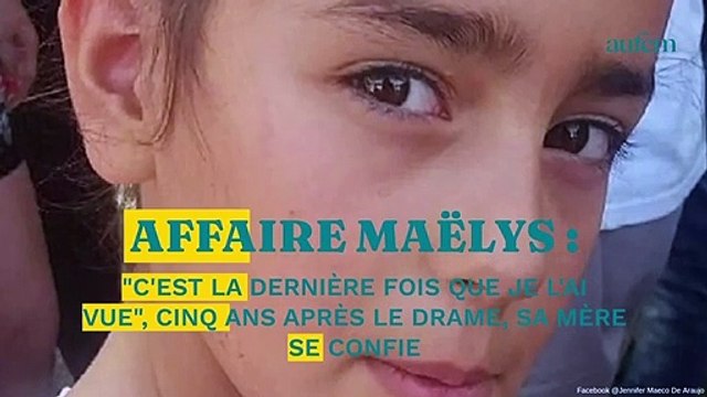 Affaire Maëlys : C'est la dernière fois que je l'ai vue , cinq ans après le drame, sa mère se confie
