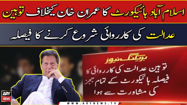 IHC decides to initiate contempt of court proceedings against Imran Khan