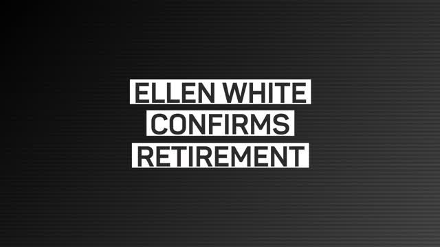 Breaking News: Ellen White confirms retirement from football