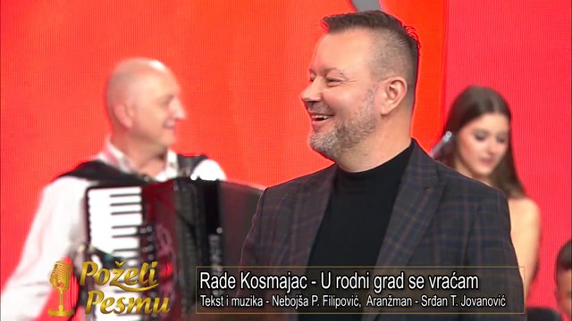 Rade Kosmajac - U rodni grad se vracam - Pozeli pesmu - TV Happy