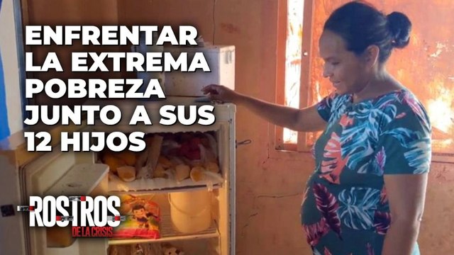 Madre enfrenta la extrema pobreza junto a sus 12 hijos - Rostros de la Crisis