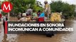 Por lluvias en Sonora, familias siguen incomunicadas y piden víveres