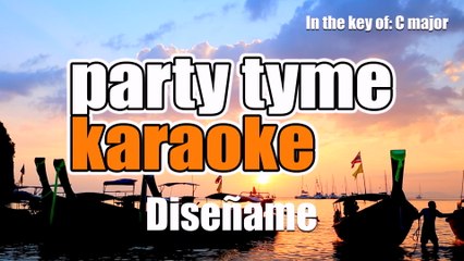 Party Tyme Karaoke - Diseñame (Made Popular By Joan Sebastian) [Karaoke Version]