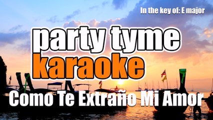 Party Tyme Karaoke - Como Te Extraño Mi Amor (Made Popular By Leo Dan) [Karaoke Version]