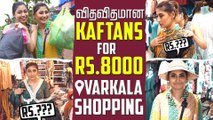 Varkala Street Shopping | Kaftans at Kaftans & Western outfits| Sunita Xpress