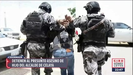 Detienen a presunto asesino del hijo del alcalde de Celaya