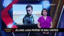 Persib Vs Bali United: Maung Bandung Siap Main Habis-Habisan, Merangkak Naik ke Klasemen Teratas!