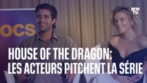 House of the Dragon: les acteurs du préquel de Game of Thrones refont le pitch