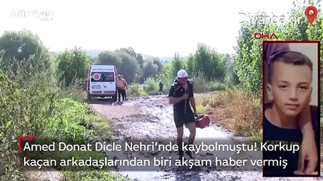 Amed Donat Dicle Nehri’nde kaybolmuştu! Korkup kaçan arkadaşlarından biri akşam haber vermiş