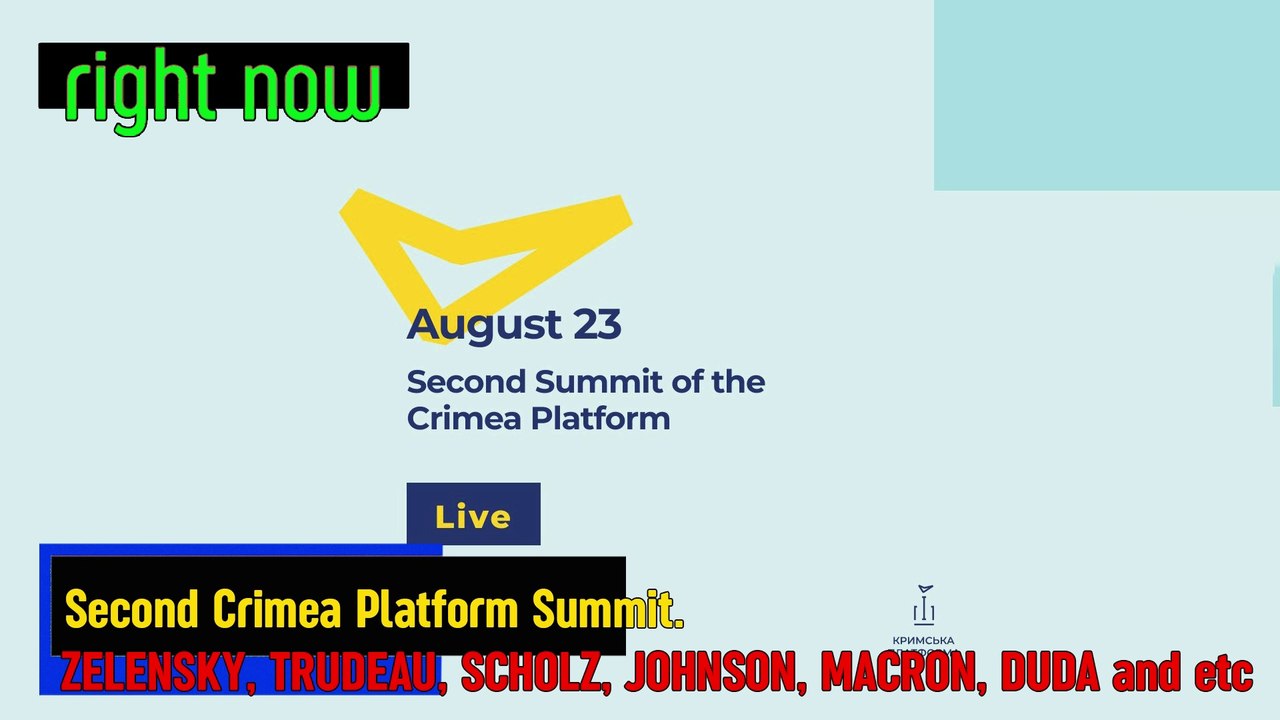 LIVE - Second Summit of Crimea Platform. Zelensky, Trudeau, Scholz, Johnson, Macron, Duda, Draghi.