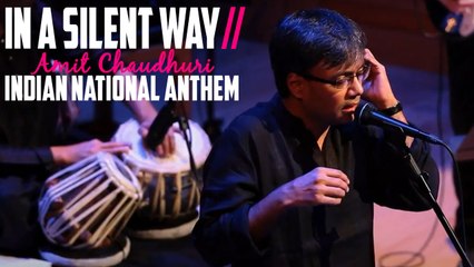 Amit Chaudhuri - In a Silent Way/Indian National Anthem (Live)