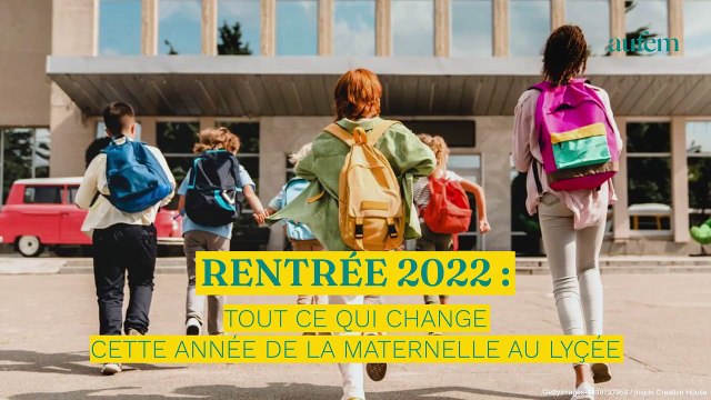 Rentrée 2022 : tout ce qui change cette année de la maternelle au lycée !