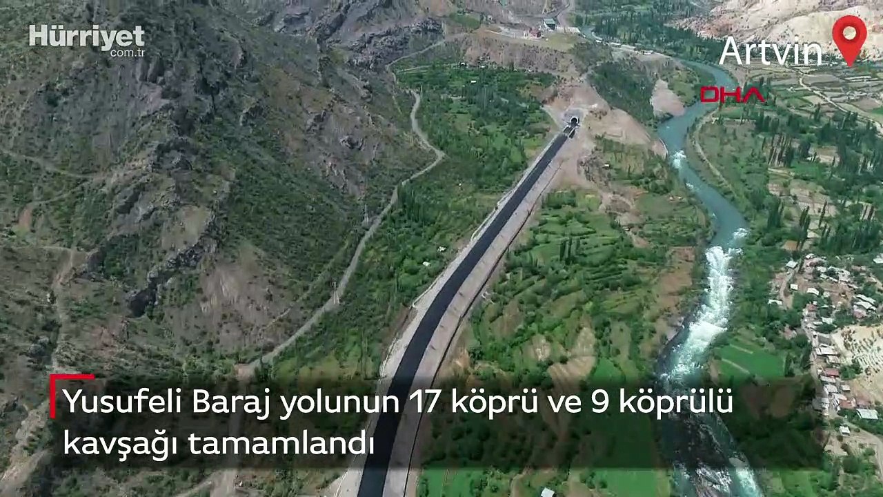 Yusufeli Baraj yolunun 17 köprü ve 9 köprülü kavşağı tamamlandı