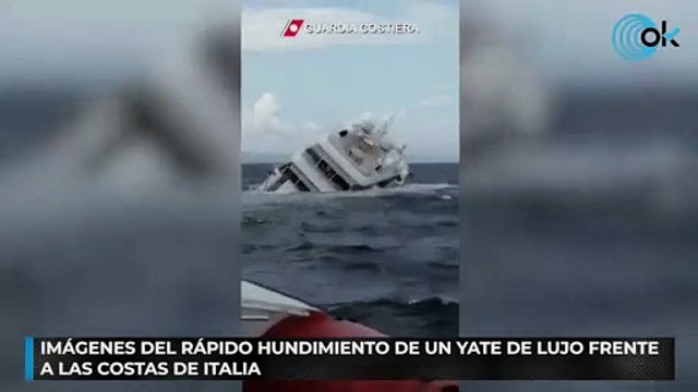 Imágenes del rápido hundimiento de un yate de lujo frente a las costas de Italia