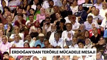 Cumhurbaşkanı Erdoğan'dan Terörle Mücadele Mesajı: Bize Yan Bakana Düz Bakmayız