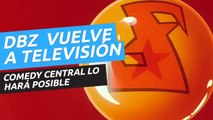 Dragon Ball Z llega a Comedy Central sin censura, en castellano y alta definición