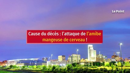 Baignade : l’amibe mangeuse de cerveau a encore tué