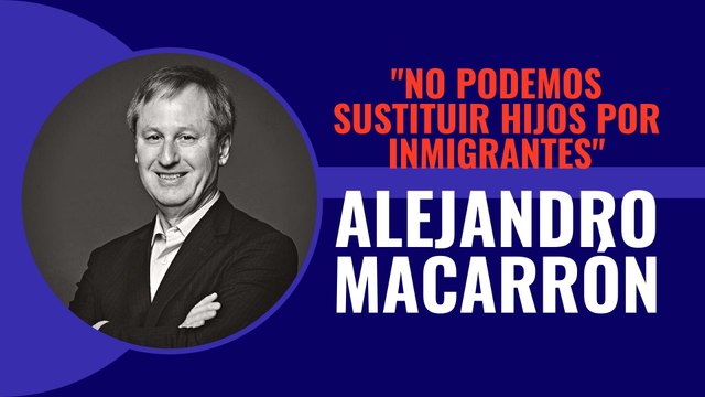 Alejandro Macarrón, ingeniero y consultor: En Alemania, el 30% de los niños nacen de madres extranjeras . No podemos sustituir los hijos por inmigrantes