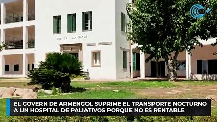 El Govern de Armengol suprime el transporte nocturno a un hospital de paliativos porque no es rentable