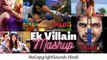 Ek Villain Returns Mashup || NoCopyright Hindi Songs || NCS Hindi