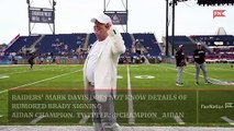 Raiders  Mark Davis Does Not Know Details of Rumored Brady Signing