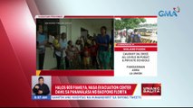 Halos 600 pamilya, nasa evacuation center dahil sa pananalasa ng Bagyong Florita | UB