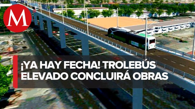 Trolebús elevado en Iztapalapa será inaugurado el 11 de septiembre
