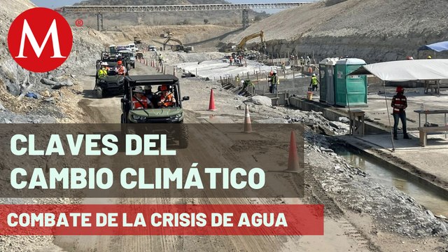 Presa La Libertad será la nueva fuente de agua para Monterrey | Claves del Cambio Climático