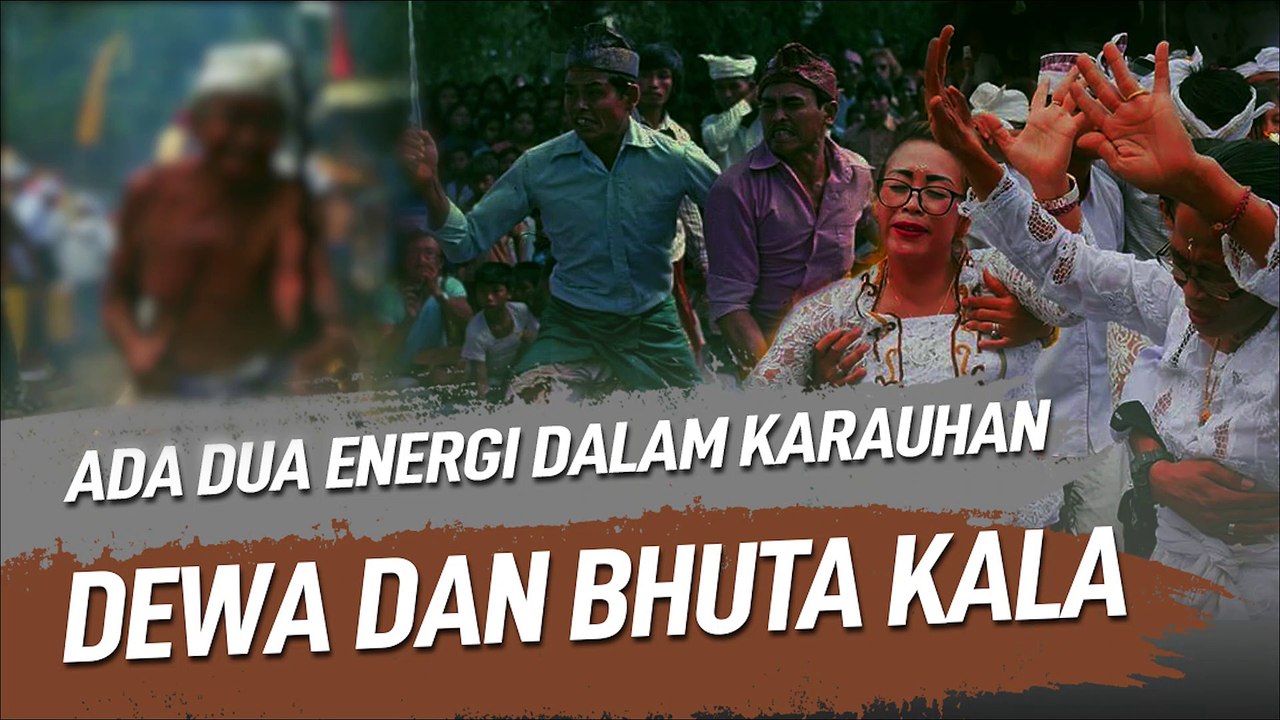 ADA DUA ENERGI DALAM KARAUHAN, DEWA DAN BHUTA KALA