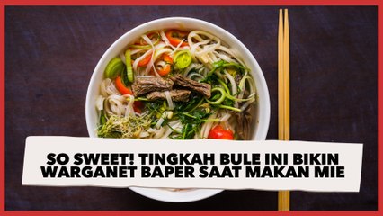 So Sweet! Tingkah Bule Ini Bikin Warganet Baper saat Makan Mie