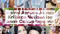 Hairul Azreen Jawab Kritikan Netizen Isu Anak Cakap Inggeris _ MHNEWS