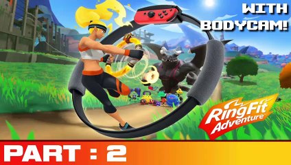 Ring Fit Adventure [w/Bodycam] - Part 2