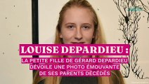 Louise Depardieu : la petite fille dé Gérard Depardieu dévoile une photo émouvante de ses parents décédés