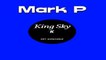 Mark P - KING SKY - extended